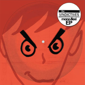 VINDICTIVES / ヴィンディクティヴズ / mono-flexi EP (ソノシート)