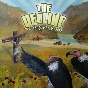 DECLINE / ARE YOU GONNA EAT THAT?