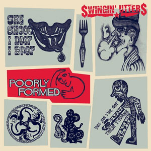 SWINGIN' UTTERS / POORLY FORMED (レコード)