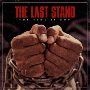LAST STAND (NY) / THE TIME IS NOW