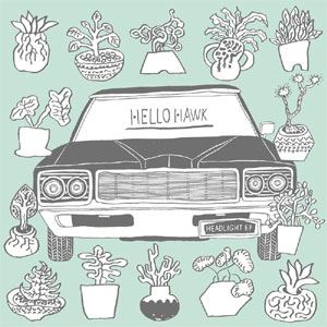 HELLO HAWK / Headlight EP (7")