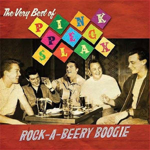 PINK PEG SLAX / ROCK-A-BEERY BOOGIE -The Very Best of PINK PEG SLAX