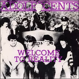 ADOLESCENTS / アドレセンツ / WELCOME TO REALITY (7")