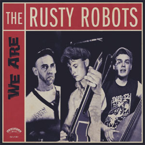 RUSTY ROBOTS / WE ARE (LP)
