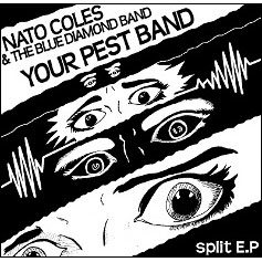YOUR PEST BAND : NATO COLES & THE BLUE DIAMOND BAND / SPLIT E.P (7")