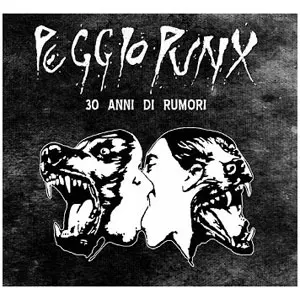 PEGGIO PUNX / ペッジオパンクス / 30 ANNI DI RUMORI