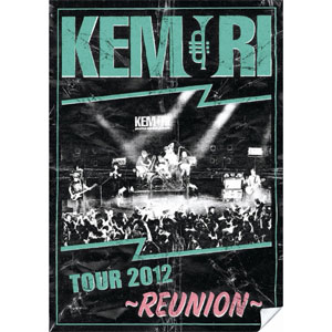 KEMURI / ケムリ / TOUR 2012 -REUNION-