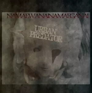 URBAN PREDATOR / NAMAEWANAINAMAEGANAI