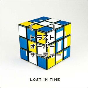 LOST IN TIME / ( )トラスト オーバー サーティー