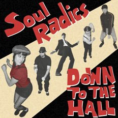 SOUL RADICS / ソウル・ラディックス / DOWN TO THE HALL (レコード)