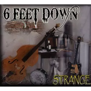 6 FEET DOWN / STRANGE