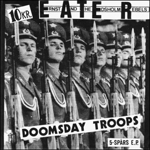 E.A.T.E.R. (ERNST AND THE EDSHOLM REBELS) / イーター / doomsday troops (7")