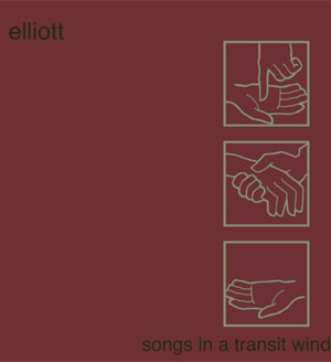 ELLIOTT / エリオット / SONGS IN A TRANSIT WIND (レコード) 【RECORD STORE DAY 4.20.2013】 