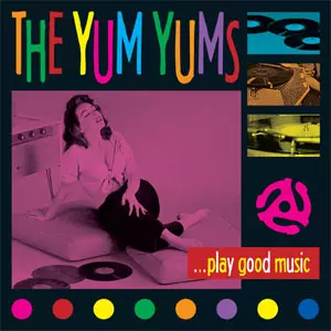 YUM YUMS / ヤムヤムズ / ...PLAY GOOD MUSIC! (レコード)