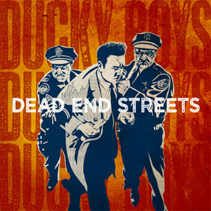 DUCKY BOYS / ダッキーボーイズ / Dead End Streets (レコード)