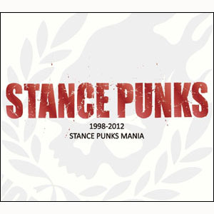 STANCE PUNKS / STANCE PUNKS MANIA 1998-2012 (CDのみ)