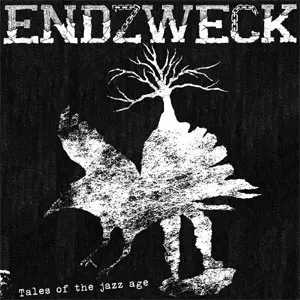 ENDZWECK / Tales of the jazz age (7")