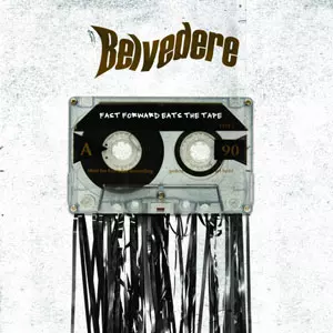 BELVEDERE / FAST FORWARD EATS THE TAPE (レコード)