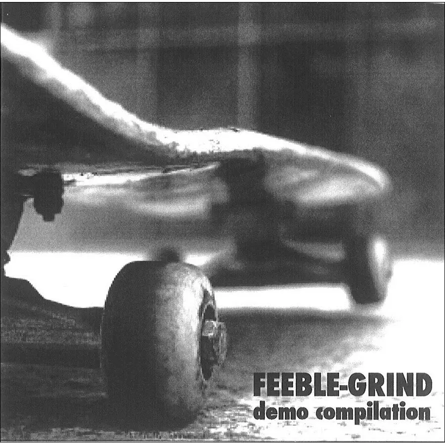 FEEBLE-GRIND / DEMO COMPILATION