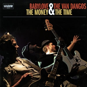 BABYLOVE & THE VAN DANGOS / BABYLOVE &THE VAN DANGOS / THE MONEY & THE TIME (レコード)