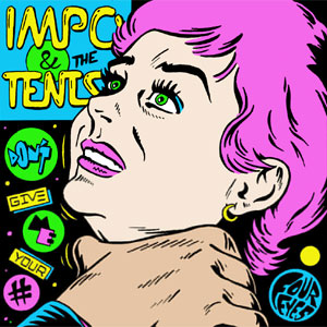 IMPO & THE TENTS / IMPO & THE TENTS (7")