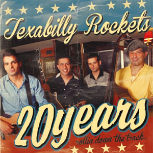 TEXABILLY ROCKETS / 20 Years Rollin' Down The Track
