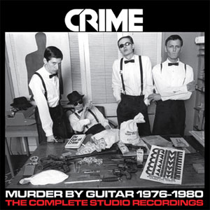 CRIME / クライム / MURDER BY GUITAR 1976-1980