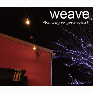weave / the way to your heart (2013 REISSUE)
