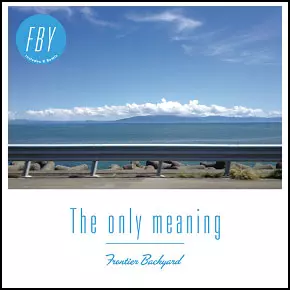 FRONTIER BACKYARD / The only meaning (7")