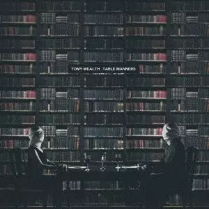 Tomy Wealth / TABLE MANNERS