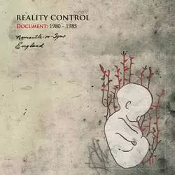 REALITY CONTROL / DOCUMENT: 1980-1985