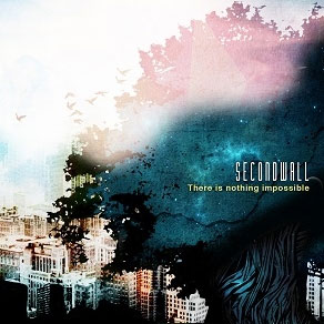 SECONDWALL / There is nothing impossible