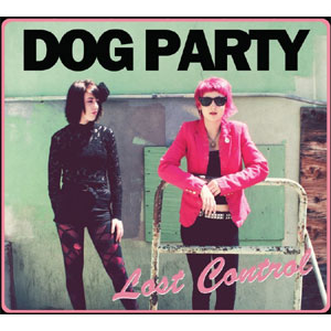 DOG PARTY / LOST CONTROL