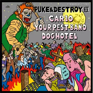 3 way split (YOUR PEST BAND, DOG HOTEL, CAR10) / PUKE & DESTROY 3 (7")