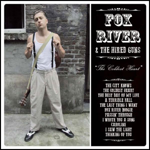 FOX RIVER & THE HIRED GUNS / The Coldest Heart (LP/LTD.300)
