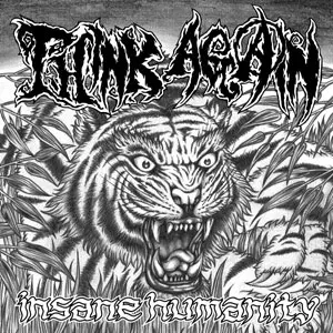 THINK AGAIN / INSANE HUMANITY