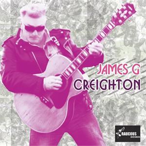 JAMES G. CREIGHTON (EX-SHAKIN' PYRAMIDS) / JAMES G. CREIGHTON