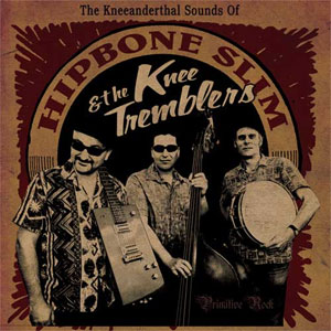 HIPBONE SLIM & THE KNEETREMBLERS / THE KNEEANDERTHAL SOUND OF (レコード)