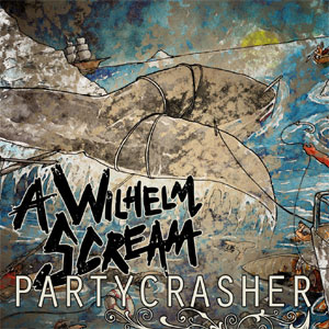 A WILHELM SCREAM / アウィルヘルムスクリーム / PARTYCRASHER (レコード)