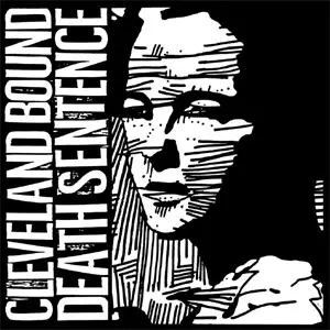 CLEVELAND BOUND DEATH SENTENCE / CLEVELAND BOUND DEATH SENTENCE