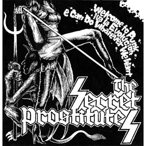 SECRET PROSTITUTES / WELCOME TO PUNK... VIVA LA EVOLUCION... WE CAN DO WHATEVER WE WANT 