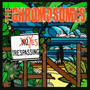 CHROMOSOMES / クロモサムズ / YES TRESPASSING