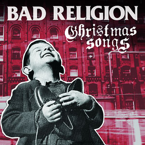 BAD RELIGION / バッド・レリジョン / Christmas Songs