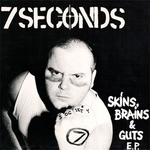 7 SECONDS / セブン・セカンズ / Skins, Brains & Guts (7")