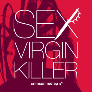 Sex Virgin Killer / crimson red ep ♂