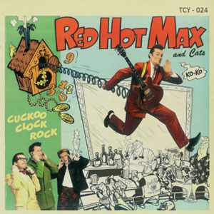 RED HOT MAX / CUCKOO CLOCK ROCK