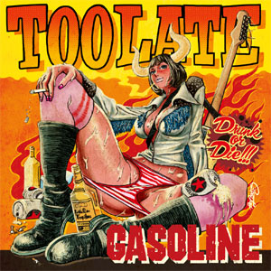 GASOLINE / TOO LATE