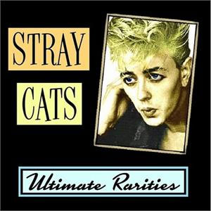 STRAY CATS / ストレイ・キャッツ / ULTIMATE RARITIES