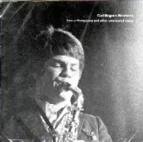 CARL MAGNUS NEUMANN / カール・マグヌス・ノイマン / LIVE AT KONGSBERG AND OTHER UNRELEASED WORKS
