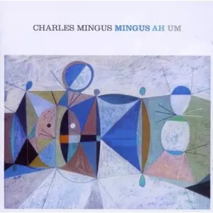 Mingus Ah Um/CHARLES MINGUS/チャールズ・ミンガス｜JAZZ｜ディスク